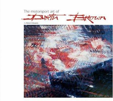 Hardcover The Motorsport Art of Dexter Brown Book