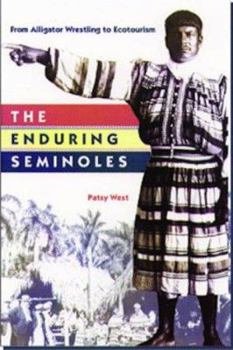 Hardcover The Enduring Seminoles: From Alligator Wrestling to Ecotourism Book