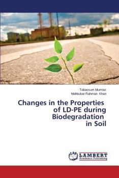 Paperback Changes in the Properties of LD-Pe During Biodegradation in Soil Book