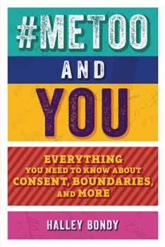 Paperback #Metoo and You: Everything You Need to Know about Consent, Boundaries, and More Book