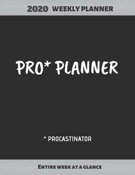 PRO* PLANNER: WEEKLY PLANNER (JANUARY 1 TO DECEMBER 31)  |  WEEKLY & MONTHLY VIEW PLANNER, ORGANIZER AND DIARY/JOURNAL | YEAR CALENDAR INCLUDED.