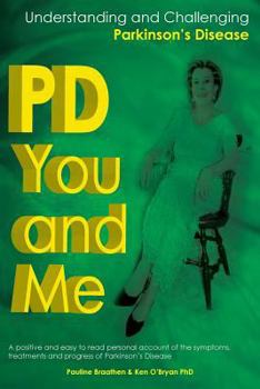 Paperback PD You and Me: Understanding and Challenging Parkinson's Disease Book