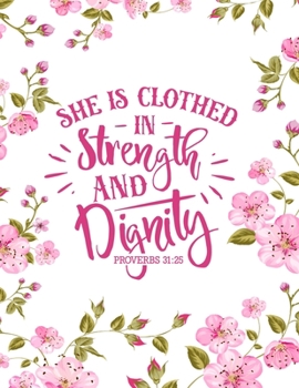 Paperback She Is Clothed In Strength and Dignity: Christian Notebook: 8.5"x11" Composition Notebook with Christian Quote: Inspirational Gifts for Religious Men Book