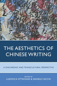 Chinese Writing and its Aesthethics: Form, Perception, and Meaning