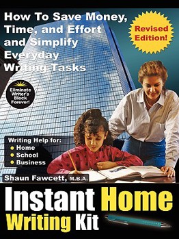 Paperback Instant Home Writing Kit - How to Save Money, Time, and Effort and Simplify Everyday Writing Tasks (Revised Edition) Book