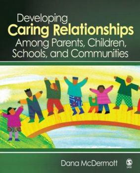 Hardcover Developing Caring Relationships Among Parents, Children, Schools, and Communities Book