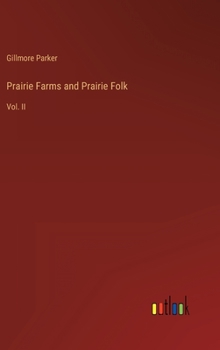 Hardcover Prairie Farms and Prairie Folk: Vol. II Book