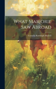 Hardcover What Marjorie saw Abroad Book