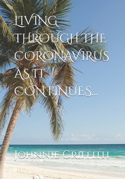 Paperback Living Through the Coronavirus as It Continues... Book