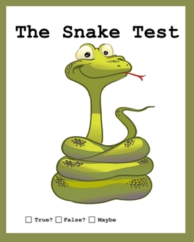 Paperback The Snake Test: True? False? Huh? Book
