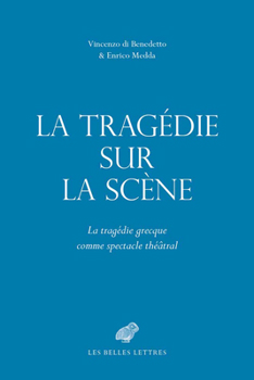 Paperback La Tragedie Sur La Scene: La Tragedie Grecque Comme Spectacle Theatral [French] Book