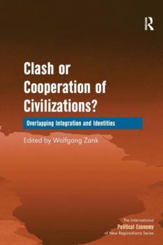 Hardcover Clash or Cooperation of Civilizations?: Overlapping Integration and Identities Book