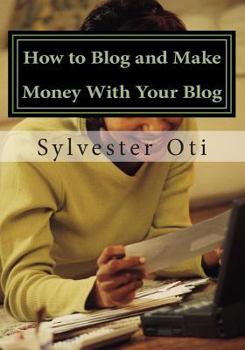 Paperback How to Blog and Make Money With Your Blog Book
