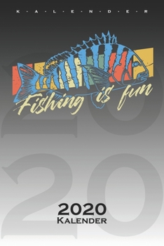 Fishing is fun Kalender 2020: Jahreskalender für Angler, Fischer und Freunde des Fischfangs (German Edition)