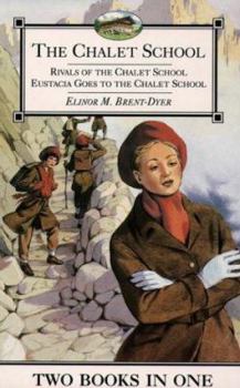 The Chalet School 2-in-1: Rivals of the Chalet School & Eustacia Goes to the Chalet School - Book  of the Chalet School 2-in-1 editions