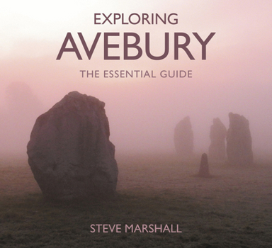Paperback Exploring Avebury: The Essential Guide Book