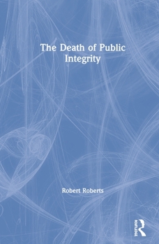 Paperback The Death of Public Integrity Book