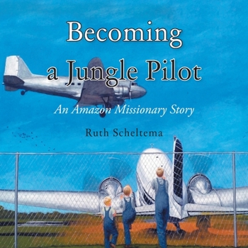 Paperback Becoming a Jungle Pilot: An Amazon Missionary Story Book