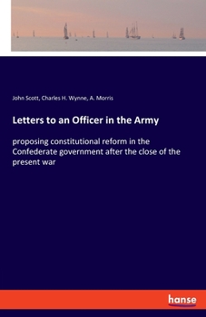 Paperback Letters to an Officer in the Army: proposing constitutional reform in the Confederate government after the close of the present war Book