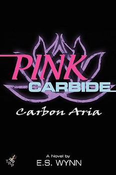 Paperback Pink Carbide: Carbon Aria Book