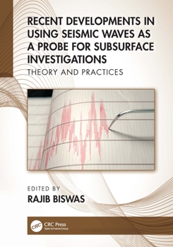 Hardcover Recent Developments in Using Seismic Waves as a Probe for Subsurface Investigations: Theory and Practices Book