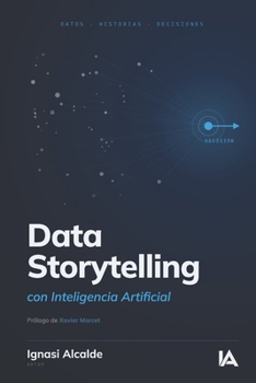 Paperback Data Storytelling con Inteligencia Artificial: De los datos a las decisiones [Spanish] Book