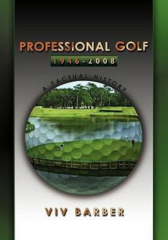 Hardcover Professional Golf 1946 - 2008: A Factual History Book