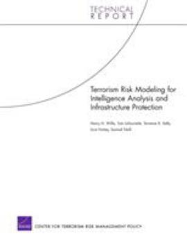 Paperback Terrorism Risk Modeling for Intelligence Analysis and Infrastructure Protection Book