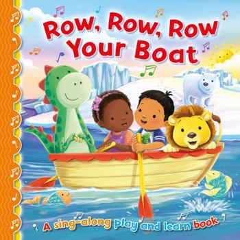 Hardcover Row, Row, Row your Boat (Sing-Along Play and Learn) Book