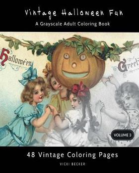 Vintage Halloween Fun: A Grayscale Adult Coloring Book (Grayscale Coloring Books) (Volume 3)