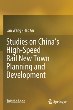 Paperback Studies on China's High-Speed Rail New Town Planning and Development Book
