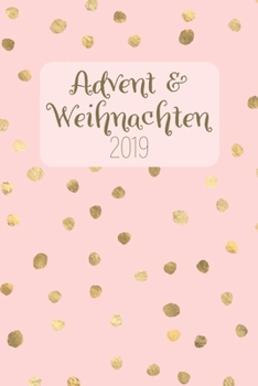 ADVENT & WEIHNACHTEN 2019: Goldkonfetti-Notizbuch für Weihnachtsvorbereitungen (German Edition)