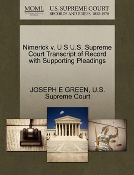 Paperback Nimerick V. U S U.S. Supreme Court Transcript of Record with Supporting Pleadings Book