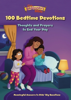 Hardcover The Beginner's Bible 100 Bedtime Devotions: Thoughts and Prayers to End Your Day Book