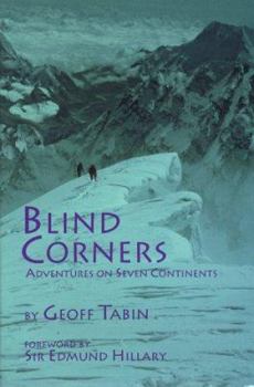 Hardcover Blind Corners: Adventures on Seven Continents Book