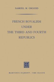 Paperback French Royalism Under the Third and Fourth Republics Book