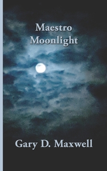 Paperback Maestro Moonlight: Poems of 2014 Book