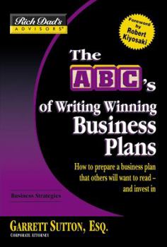 Paperback The ABC's of Writing Winning Business Plans: How to Prepare a Business Plan That Others Will Want to Read - And Invest in Book