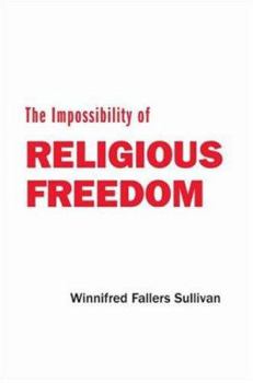 Hardcover The Impossibility of Religious Freedom Book