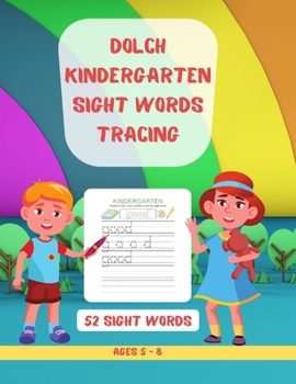 Paperback Dolch Kindergarten Sight Words Tracing: Learn, Trace & Practice Top 52 High-Frequency Words That are Key to Reading Success Book