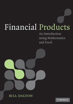 Paperback Financial Products: An Introduction Using Mathematics and Excel Book