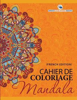 Paperback Cahier De Coloriage Mandala (French Edition) [French] Book