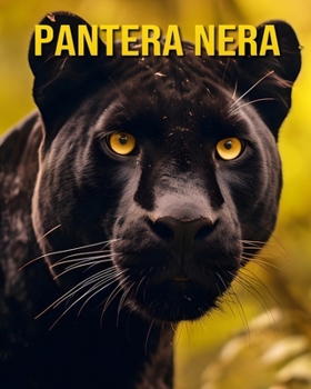 Pantera nera: Un libro illustrato sui Pantera nera e i loro bambini (Italian Edition)