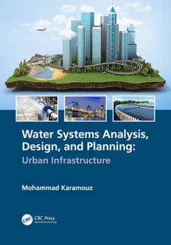 Hardcover Water Systems Analysis, Design, and Planning: Urban Infrastructure Book