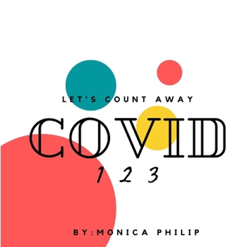 Paperback Let's Count Away Covid: 1,2,3 Book
