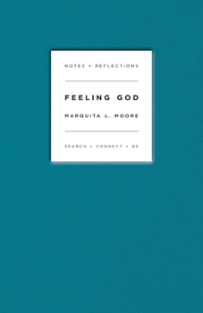 Paperback Feeling God: Search + Connect + Be Book