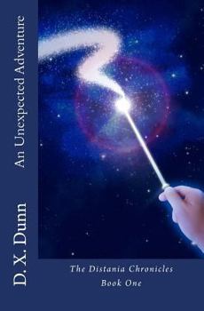 An Unexpected Adventure - Book #1 of the Distania Chronicles