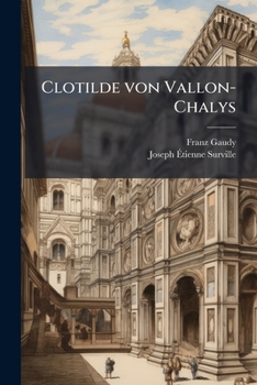 Paperback Clotilde von Vallon-Chalys: Dichterin des fünfzehnten Jahrhunderts [German] Book