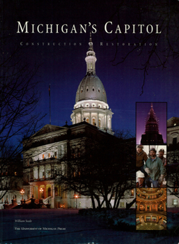 Paperback Michigan's Capitol: Construction and Restoration Book