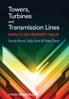 Hardcover Towers, Turbines and Transmission Lines: Impacts on Property Value Book